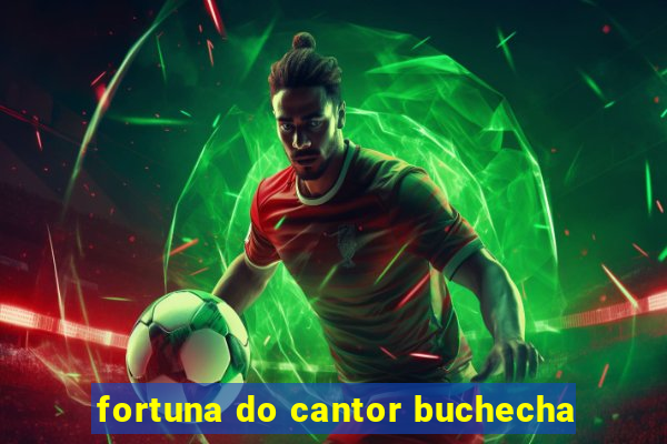 fortuna do cantor buchecha